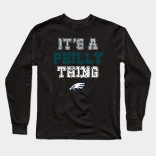 It's a philly thing Long Sleeve T-Shirt